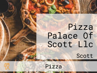 Pizza Palace Of Scott Llc