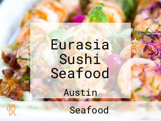 Eurasia Sushi Seafood