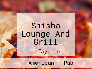 Shisha Lounge And Grill