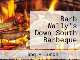 Barb Wally's Down South Barbeque