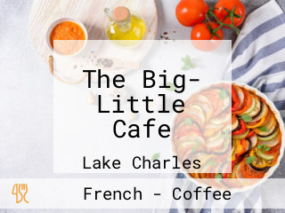 The Big- Little Cafe