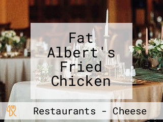 Fat Albert's Fried Chicken