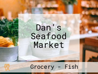 Dan's Seafood Market