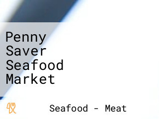 Penny Saver Seafood Market