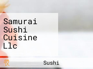 Samurai Sushi Cuisine Llc