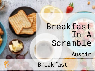 Breakfast In A Scramble