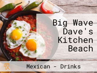 Big Wave Dave's Kitchen Beach