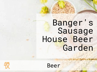 Banger's Sausage House Beer Garden