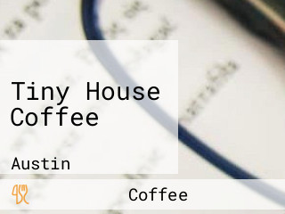 Tiny House Coffee