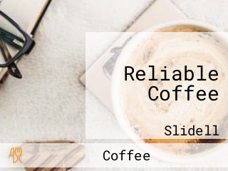 Reliable Coffee