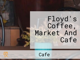 Floyd's Coffee, Market And Cafe