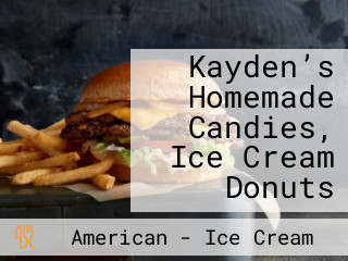 Kayden’s Homemade Candies, Ice Cream Donuts