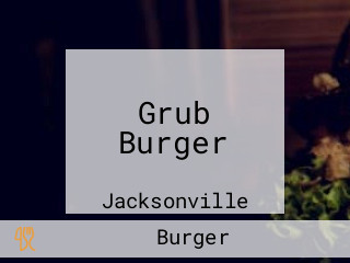 Grub Burger