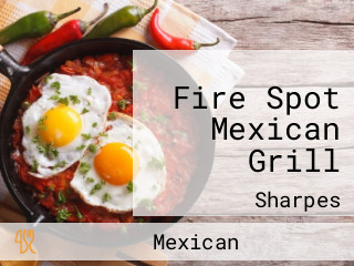 Fire Spot Mexican Grill