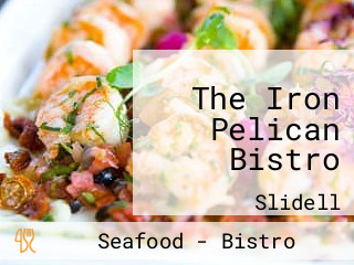 The Iron Pelican Bistro