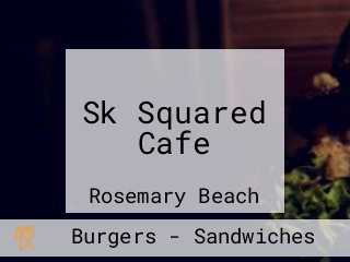 Sk Squared Cafe