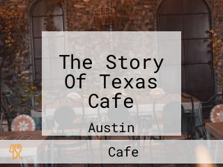 The Story Of Texas Cafe