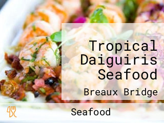 Tropical Daiguiris Seafood