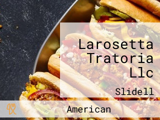 Larosetta Tratoria Llc