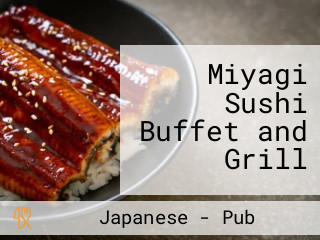 Miyagi Sushi Buffet and Grill