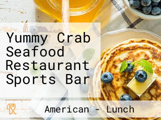 Yummy Crab Seafood Restaurant Sports Bar