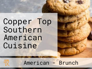 Copper Top Southern American Cuisine