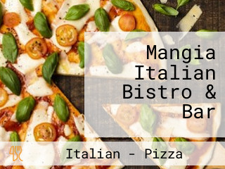 Mangia Italian Bistro & Bar