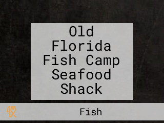 Old Florida Fish Camp Seafood Shack