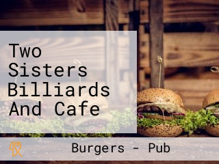 Two Sisters Billiards And Cafe