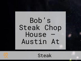 Bob’s Steak Chop House – Austin At Barton Creek