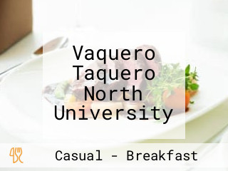 Vaquero Taquero North University