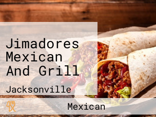 Jimadores Mexican And Grill