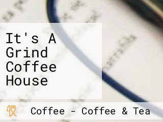 It's A Grind Coffee House