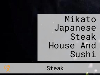 Mikato Japanese Steak House And Sushi