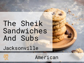 The Sheik Sandwiches And Subs