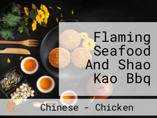 Flaming Seafood And Shao Kao Bbq