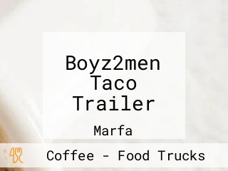 Boyz2men Taco Trailer