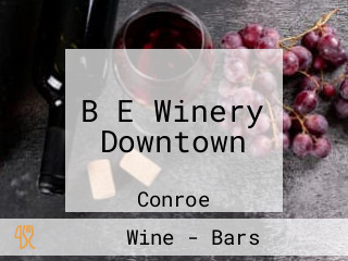 B E Winery Downtown