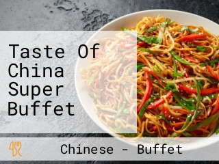 Taste Of China Super Buffet