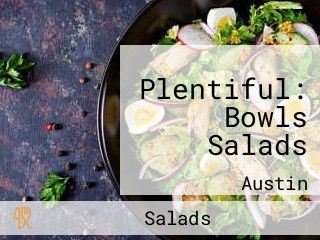 Plentiful: Bowls Salads