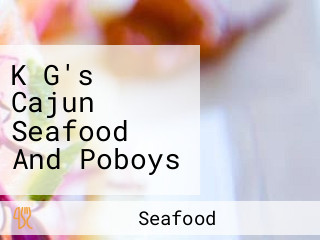 K G's Cajun Seafood And Poboys