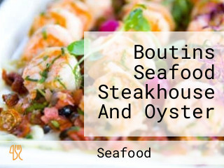 Boutins Seafood Steakhouse And Oyster