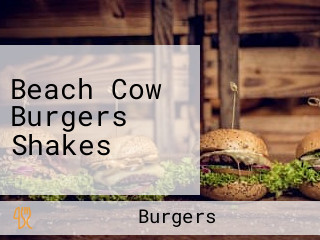 Beach Cow Burgers Shakes