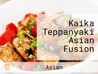 Kaika Teppanyaki Asian Fusion