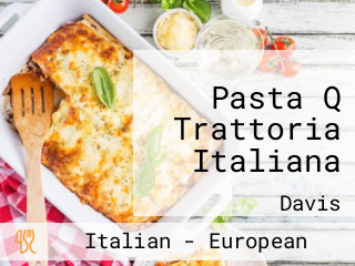 Pasta Q Trattoria Italiana