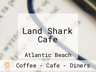 Land Shark Cafe