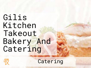 Gilis Kitchen Takeout Bakery And Catering