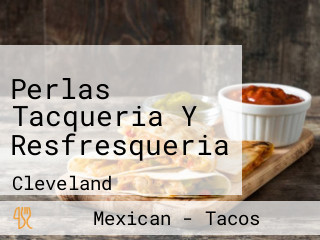 Perlas Tacqueria Y Resfresqueria