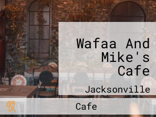 Wafaa And Mike's Cafe