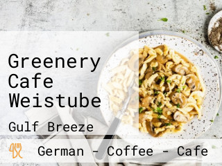 Greenery Cafe Weistube